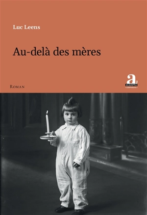 Au-delà des mères - Luc Leens