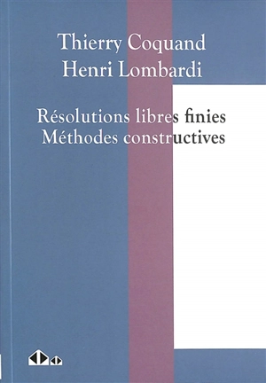 Résolutions libres finies : méthodes constructives - Thierry Coquand