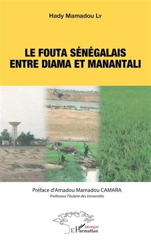 Le Fouta sénégalais entre Diama et Manantali - Hady Mamadou Ly