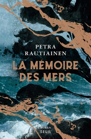 La mémoire des mers - Petra Rautiainen