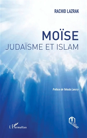 Moïse : judaïsme et islam - Rachid Lazrak