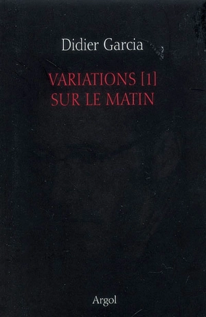 Variations. Vol. 1. Sur le matin - Didier Garcia