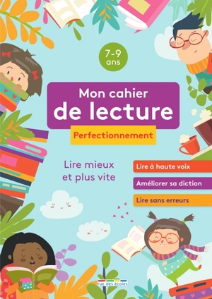 Mon cahier de lecture, 7-9 ans, perfectionnement : lire mieux et plus vite : lire à haute voix, améliorer sa diction, lire sans erreurs - Marlen Géhin