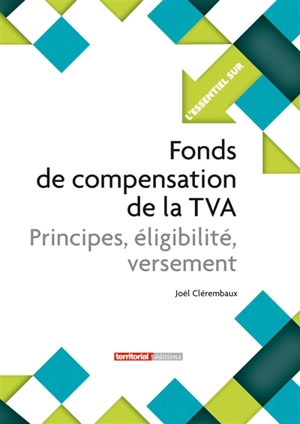 Fonds de compensation de la TVA : principes, éligibilité, versement - Joël Clérembaux