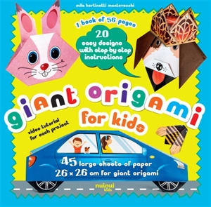 Giant origami for kids : 20 easy designs with step-by-step instructions - Mila Bertinetti