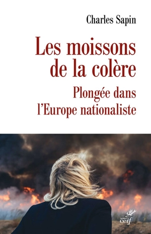 Les moissons de la colère : plongée dans l'Europe nationaliste - Charles Sapin