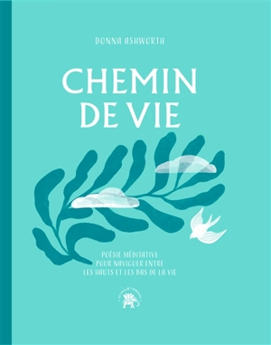 Chemin de vie : poésie méditative pour naviguer entre les hauts et les bas de la vie - Donna Ashworth