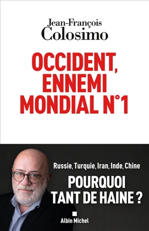 Occident, ennemi mondial n°1 - Jean-François Colosimo