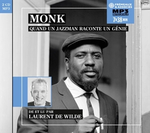 Monk : quand un jazzman raconte un génie : intégrale MP3 - Laurent de Wilde