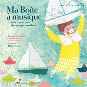 Ma boîte à musique : petits chefs-d'oeuvre classiques pour mon bébé - Lûdmila Berlinskaâ