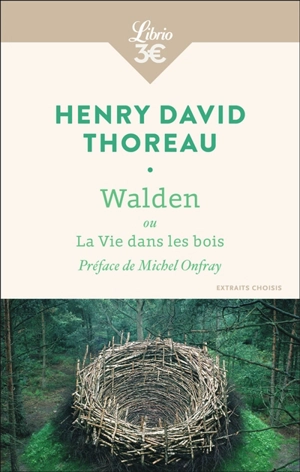 Walden ou La vie dans les bois : extraits choisis - Henry David Thoreau