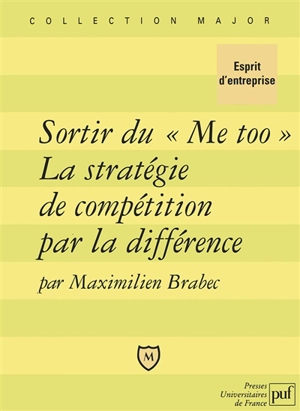 Sortir du me too, la stratégie de compétition par la différence - Maximilien Brabec