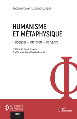 Humanisme et métaphysique : Heidegger interprète de Sartre - Antoine-Dover Osonko-Lukadi