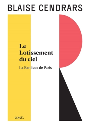 Tout autour d'aujourd'hui. Vol. 12. Le lotissement du ciel. La banlieue de Paris - Blaise Cendrars