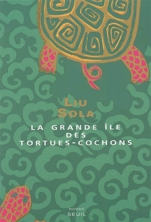 La grande île des tortues cochons - suo la Liu