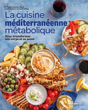 La cuisine méditerranéenne métabolique : Pour transformer son corps et sa santé - Evelyne Bourdua-Roy