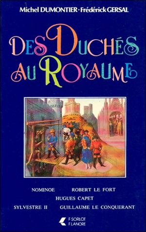 Des duchés au royaume - Michel Dumontier