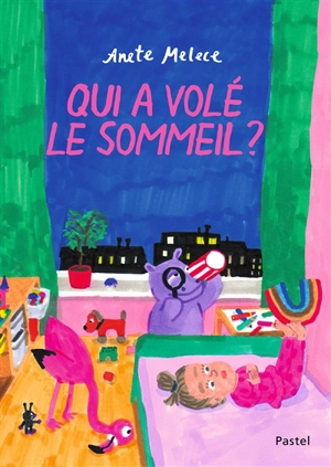 Qui a volé le sommeil ? - Anete Melece