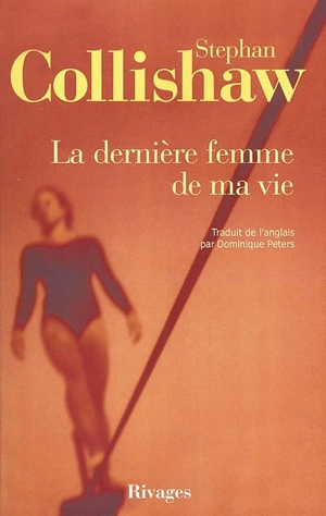 La dernière femme de ma vie - Stephan Collishaw