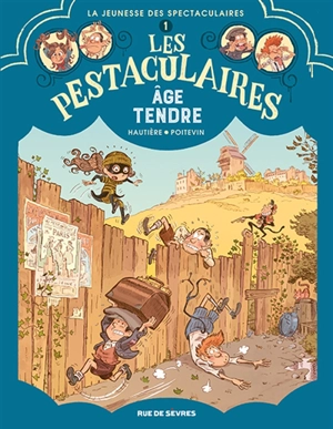 Les pestaculaires. Vol. 1. Age tendre - Régis Hautière