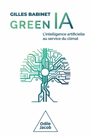 Green IA : l'intelligence artificielle au service du climat - Gilles Babinet