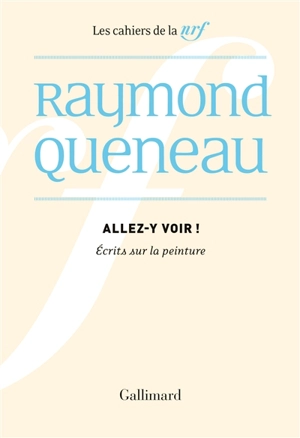 Allez-y voir : écrits sur la peinture - Raymond Queneau