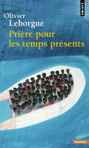 Prière pour les temps présents - Olivier Leborgne