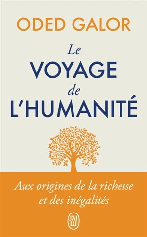 Le voyage de l'humanité : aux origines de la richesse et des inégalités - Oded Galor