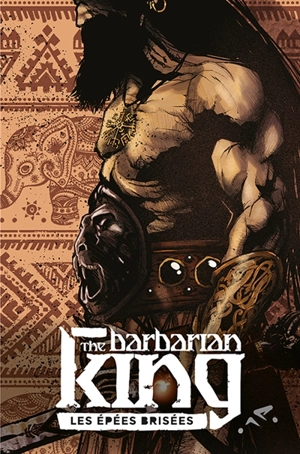 The barbarian king. Vol. 1. Les épées brisées - Massimo Rosi