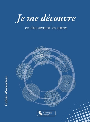 Je me découvre en découvrant les autres : cercles de paroles Programme de développement affectif et social ProDAS, thèmes conscience - Peggy Noordhoff-Snoeck