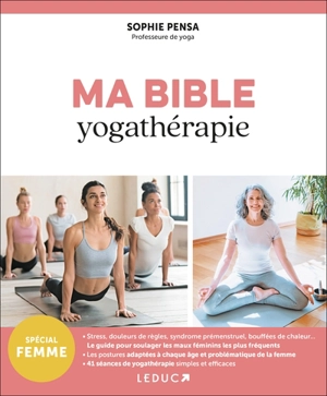 Ma bible yogathérapie : spécial femme - Sophie Pensa