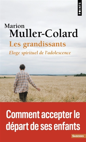 Les grandissants : éloge spirituel de l'adolescence - Marion Muller-Colard