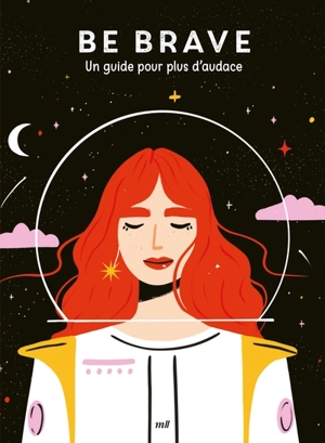 Be brave : un guide pour plus d'audace