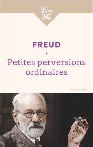 Petites perversions ordinaires - Sigmund Freud