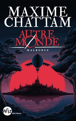 Autre-monde. Vol. 2. Malronce - Maxime Chattam