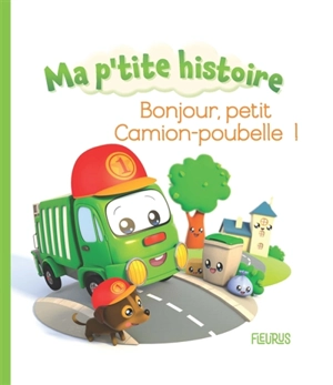 Bonjour, petit camion-poubelle ! - Alexis Nesme