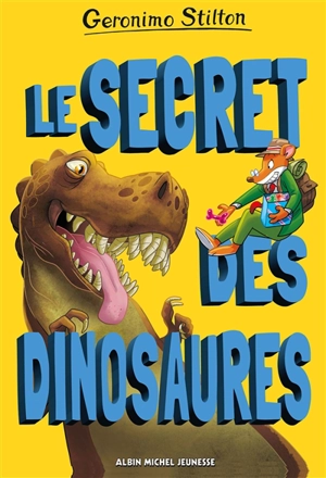 Sur l'île des derniers dinosaures. Le secret des dinosaures - Geronimo Stilton