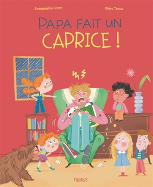 Papa fait un caprice ! - Emmanuelle Kecir-Lepetit