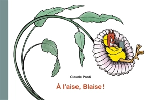 A l'aise, Blaise ! - Claude Ponti