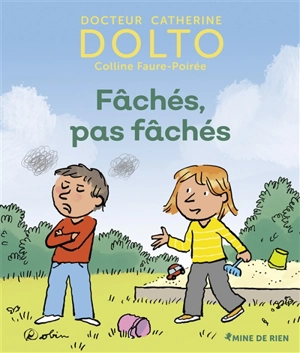 Fâchés, pas fâchés - Catherine Dolto