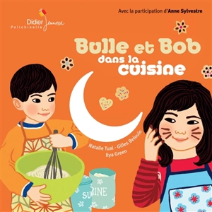 Bulle et Bob dans la cuisine - Natalie Tual