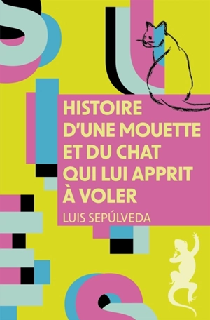 Histoire d'une mouette et du chat qui lui apprit à voler - Luis Sepulveda