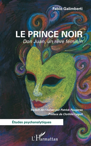 Le prince noir : Don Juan, un rêve féminin - Fabio Galimberti