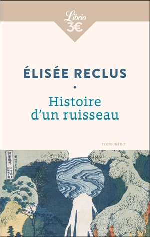 Histoire d'un ruisseau : texte intégral - Elisée Reclus