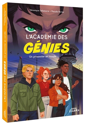 L'académie des génies. Un prisonnier en cavale - Véronique Delamarre Bellégo