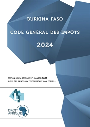 Burkina Faso : Code général des impôts 2024 - Droit-Afrique