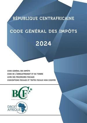 République Centrafricaine : Code général des impôts 2024 - Droit-Afrique