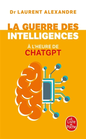 La guerre des intelligences à l'heure de ChatGPT - Laurent Alexandre