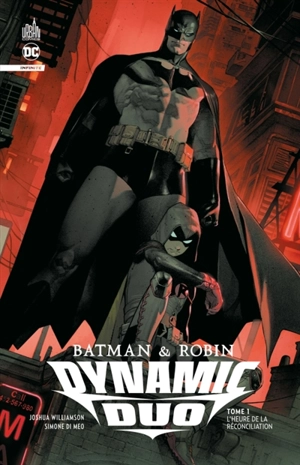 Batman & Robin dynamic duo. Vol. 1. L'heure de la réconciliation - Joshua Williamson