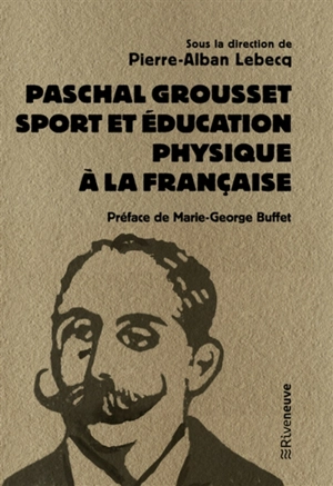 Paschal Grousset : sport et éducation physique à la française, 1888-1909